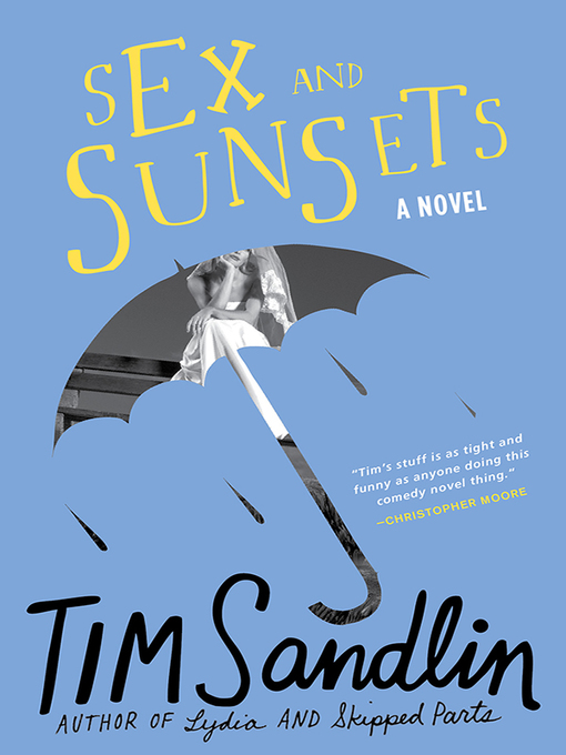 Title details for Sex and Sunsets by Tim Sandlin - Available
